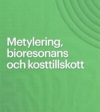Metylering, bioresonans och kosttillskott